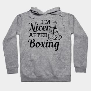 Boxer - I'm nicer after boxing Hoodie